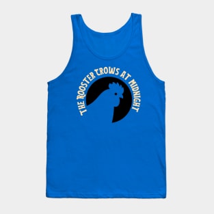 The rooster crows at midnight Tank Top